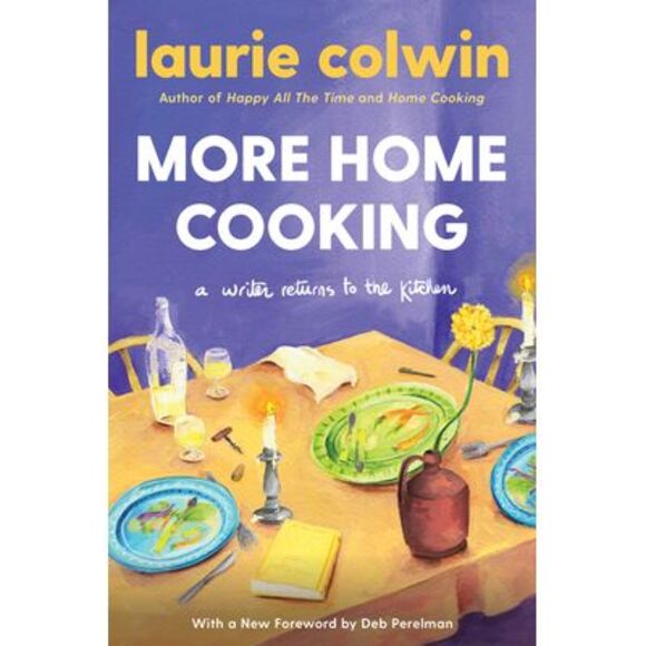 More Home Cooking: A Writer Returns to the Kitchen -- Laurie Colwin - Picture 1 of 1